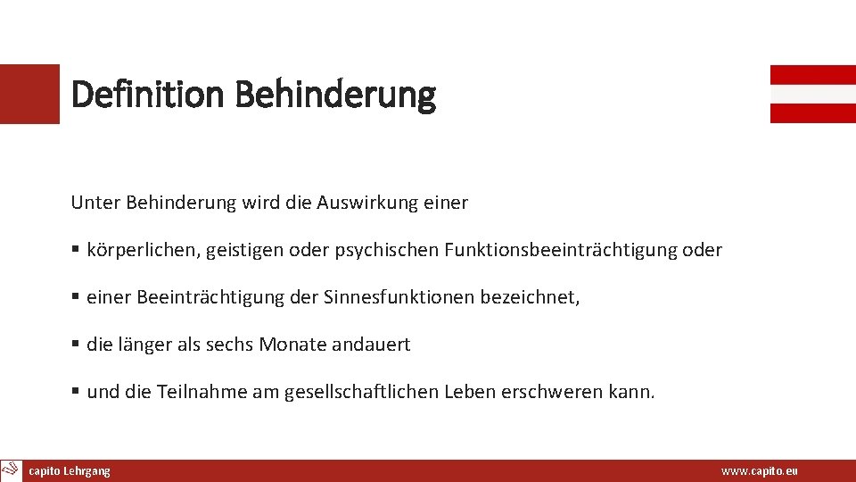 Definition Behinderung Unter Behinderung wird die Auswirkung einer § körperlichen, geistigen oder psychischen Funktionsbeeinträchtigung