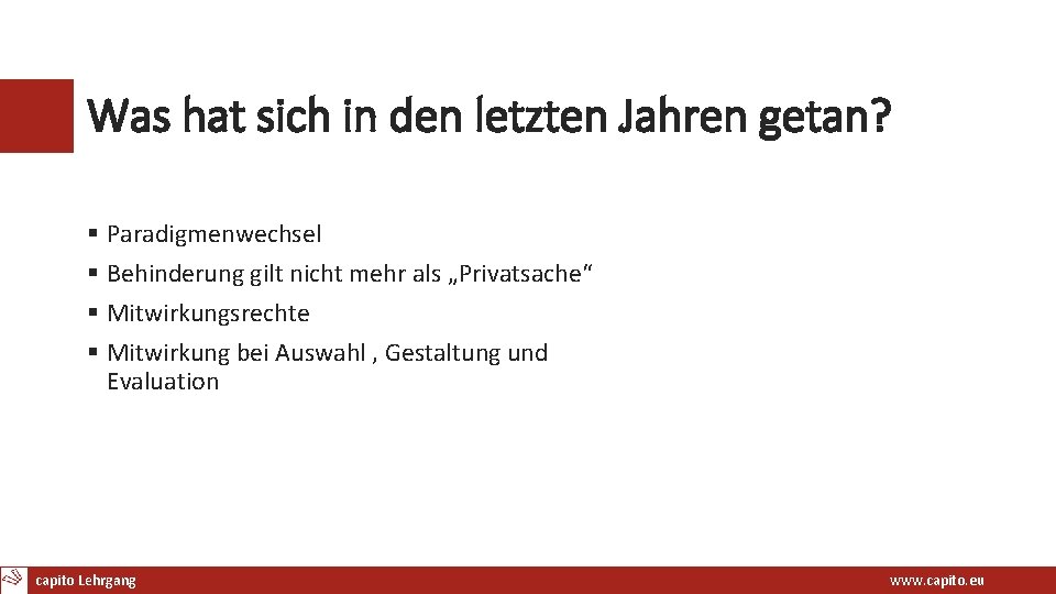 Was hat sich in den letzten Jahren getan? § Paradigmenwechsel § Behinderung gilt nicht