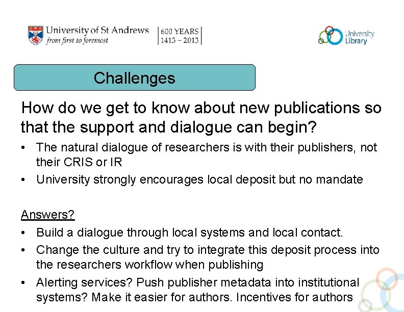 Challenges How do we get to know about new publications so that the support