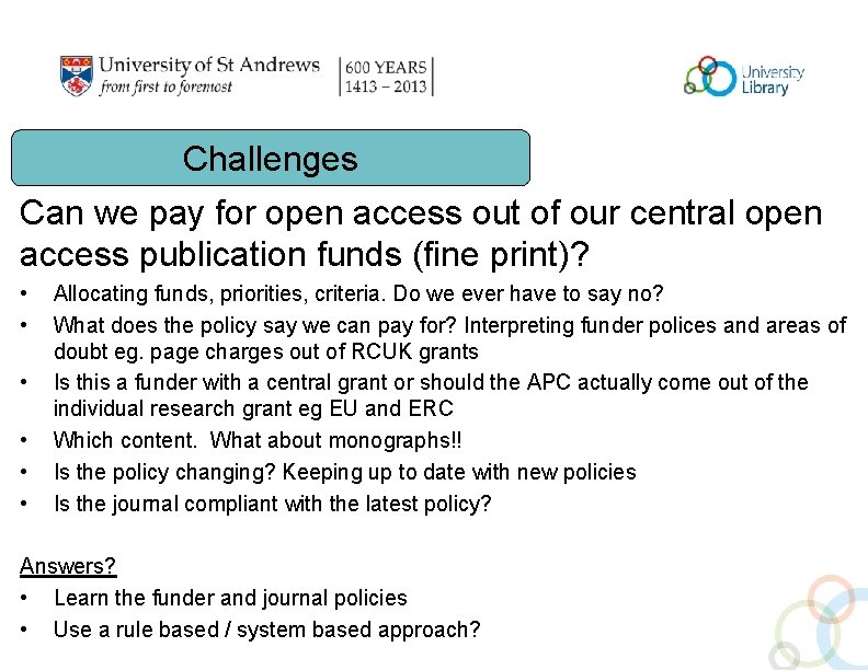 Challenges Can we pay for open access out of our central open access publication