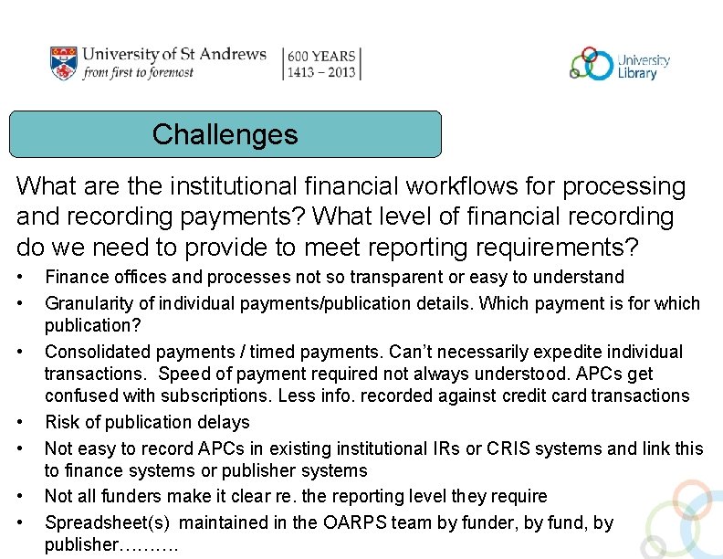 Challenges What are the institutional financial workflows for processing and recording payments? What level