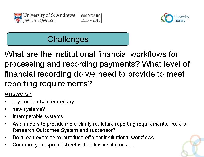 Challenges What are the institutional financial workflows for processing and recording payments? What level