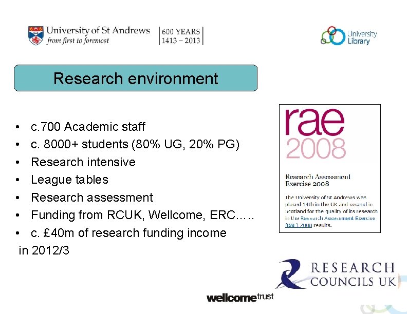 Research environment • c. 700 Academic staff • c. 8000+ students (80% UG, 20%
