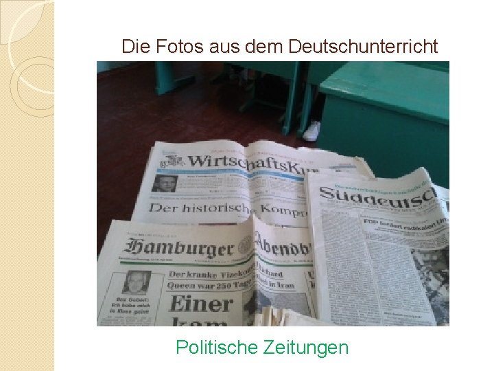 Die Fotos aus dem Deutschunterricht Politische Zeitungen 