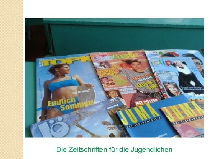 Die Zeitschriften für die Jugendlichen 