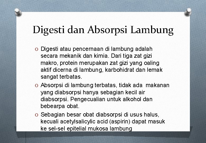 Digesti dan Absorpsi Lambung O Digesti atau pencernaan di lambung adalah secara mekanik dan Digesti dan Absorpsi Lambung O Digesti atau pencernaan di lambung adalah secara mekanik dan