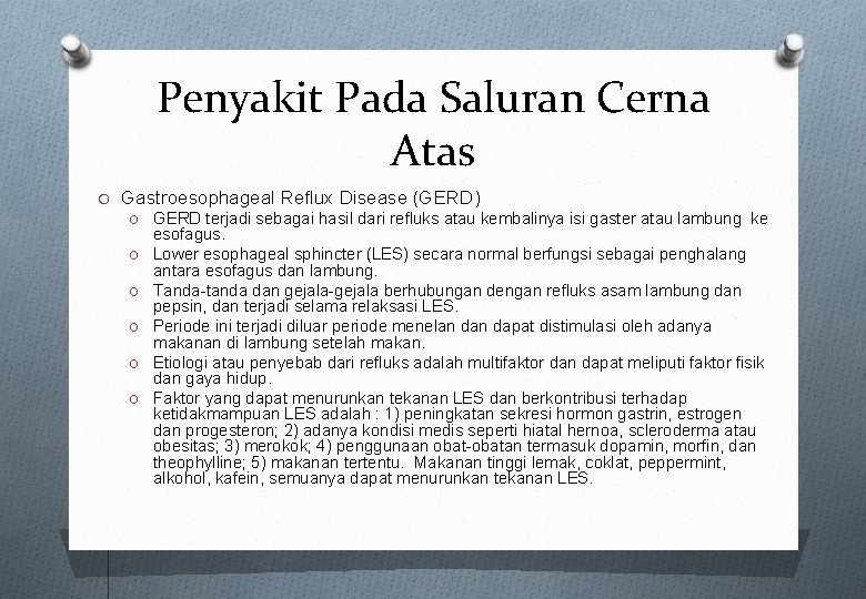 Penyakit Pada Saluran Cerna Atas O Gastroesophageal Reflux Disease (GERD) O GERD terjadi sebagai Penyakit Pada Saluran Cerna Atas O Gastroesophageal Reflux Disease (GERD) O GERD terjadi sebagai