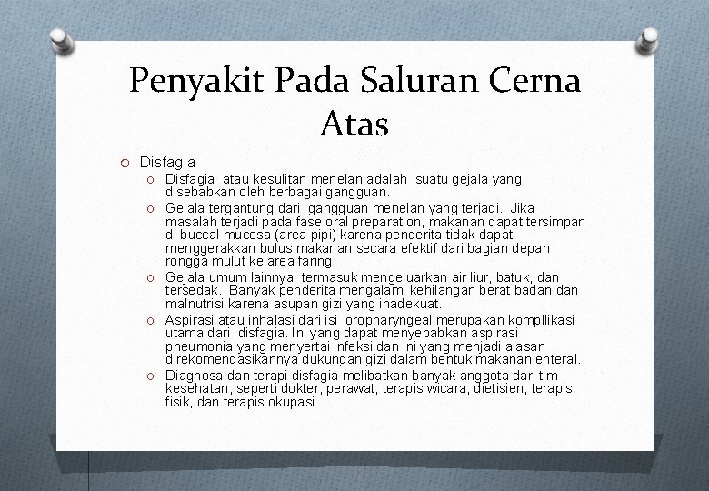 Penyakit Pada Saluran Cerna Atas O Disfagia atau kesulitan menelan adalah suatu gejala yang Penyakit Pada Saluran Cerna Atas O Disfagia atau kesulitan menelan adalah suatu gejala yang