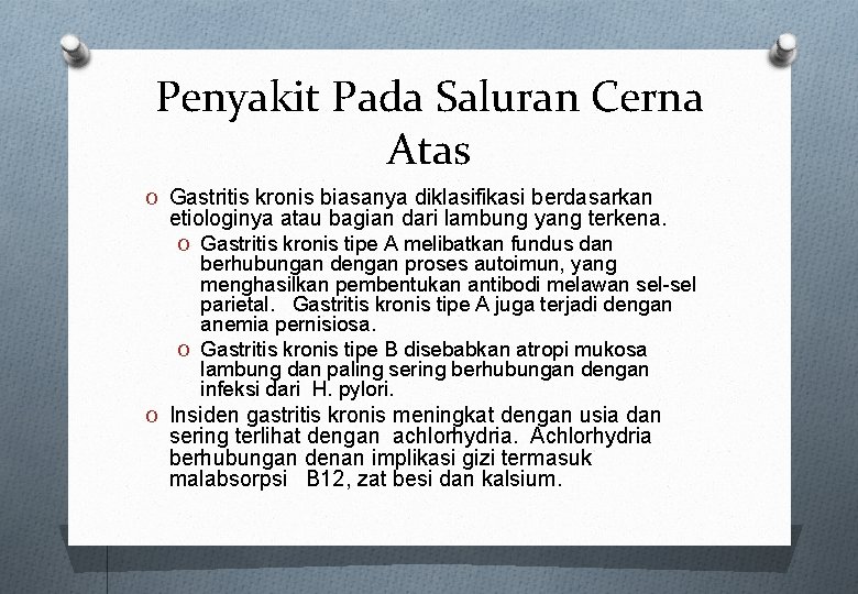 Penyakit Pada Saluran Cerna Atas O Gastritis kronis biasanya diklasifikasi berdasarkan etiologinya atau bagian Penyakit Pada Saluran Cerna Atas O Gastritis kronis biasanya diklasifikasi berdasarkan etiologinya atau bagian