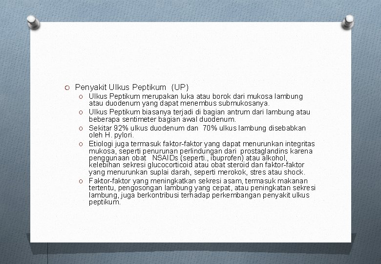 O Penyakit Ulkus Peptikum (UP) O Ulkus Peptikum merupakan luka atau borok dari mukosa O Penyakit Ulkus Peptikum (UP) O Ulkus Peptikum merupakan luka atau borok dari mukosa