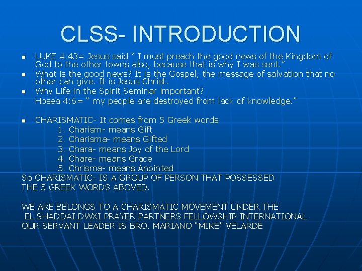 CLSS- INTRODUCTION n n n LUKE 4: 43= Jesus said “ I must preach