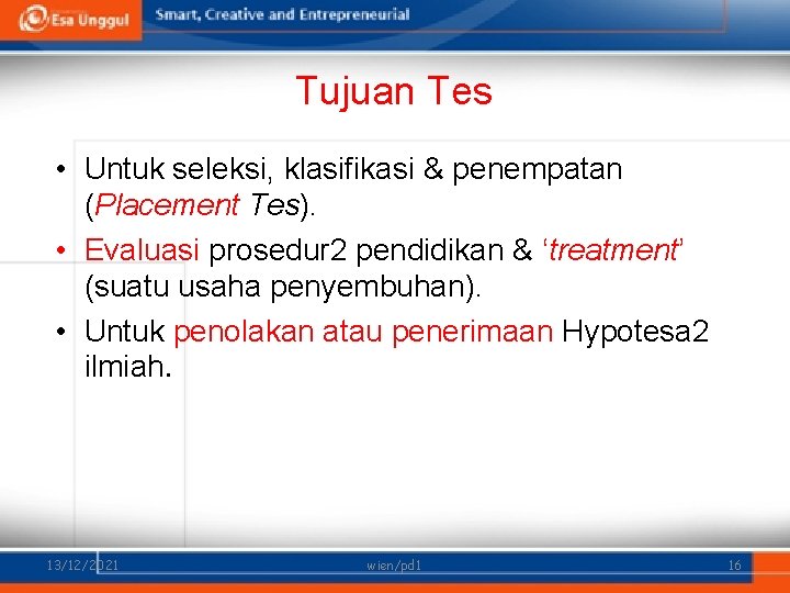 Tujuan Tes • Untuk seleksi, klasifikasi & penempatan (Placement Tes). • Evaluasi prosedur 2