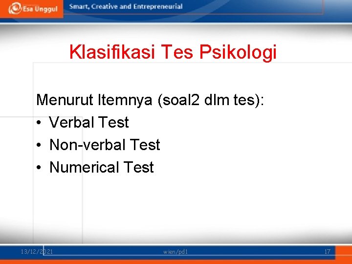 Klasifikasi Tes Psikologi Menurut Itemnya (soal 2 dlm tes): • Verbal Test • Non-verbal