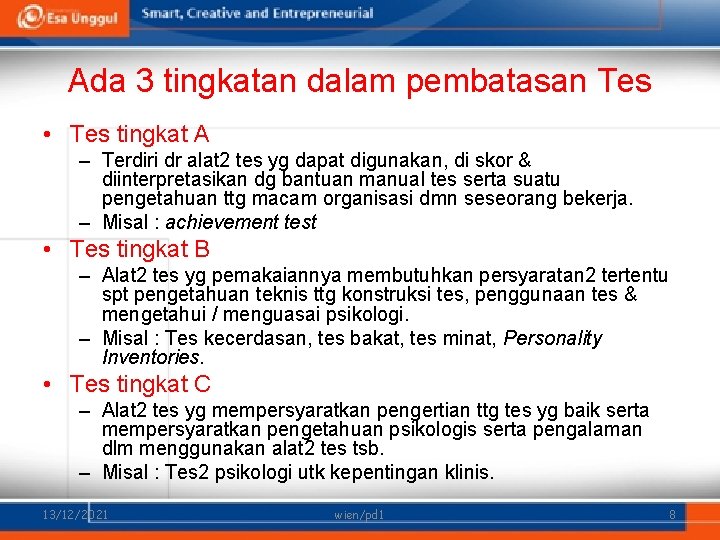 Ada 3 tingkatan dalam pembatasan Tes • Tes tingkat A – Terdiri dr alat