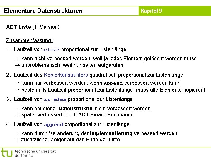 Elementare Datenstrukturen Kapitel 9 ADT Liste (1. Version) Zusammenfassung: 1. Laufzeit von clear proportional