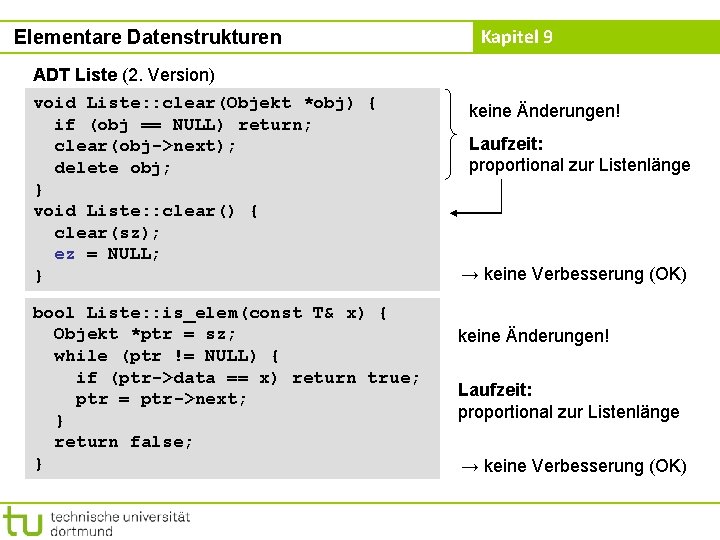 Elementare Datenstrukturen ADT Liste (2. Version) void Liste: : clear(Objekt *obj) { if (obj