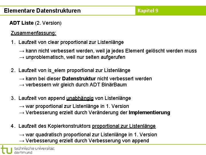 Elementare Datenstrukturen Kapitel 9 ADT Liste (2. Version) Zusammenfassung: 1. Laufzeit von clear proportional