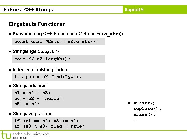 Exkurs: C++ Strings Kapitel 9 Eingebaute Funktionen ● Konvertierung C++-String nach C-String via c_str()