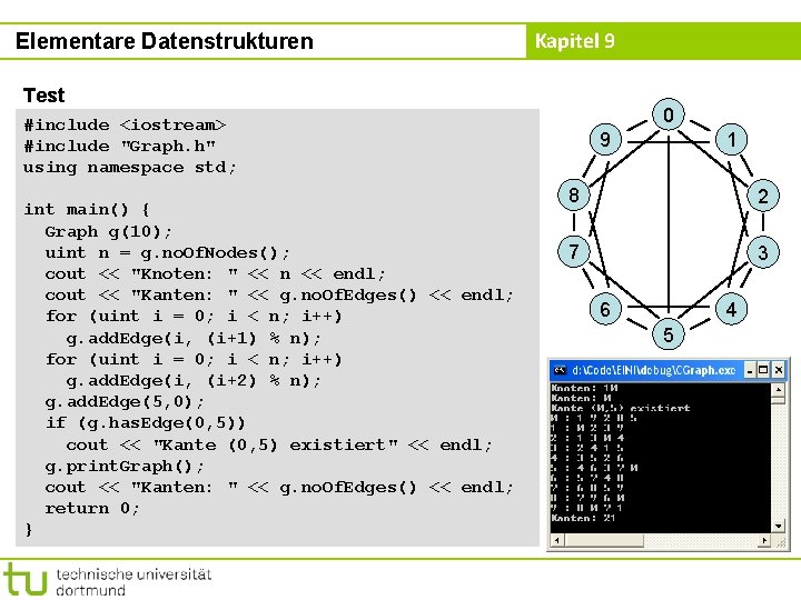 Elementare Datenstrukturen Kapitel 9 Test 0 #include <iostream> #include "Graph. h" using namespace std;