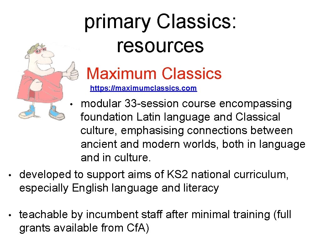 primary Classics: resources Maximum Classics https: //maximumclassics. com modular 33 -session course encompassing foundation