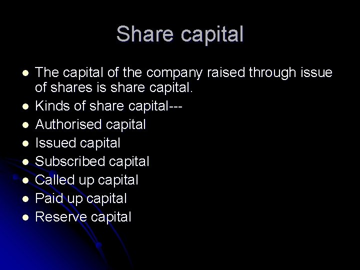 Share capital l l l l The capital of the company raised through issue