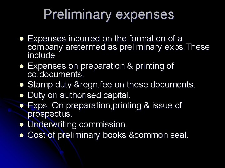 Preliminary expenses l l l l Expenses incurred on the formation of a company