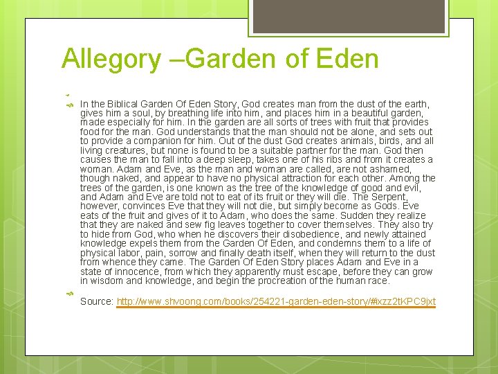 Allegory –Garden of Eden In the Biblical Garden Of Eden Story, God creates man