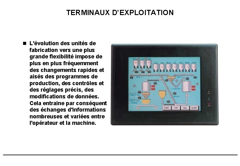 TERMINAUX D’EXPLOITATION n L'évolution des unités de fabrication vers une plus grande flexibilité impose