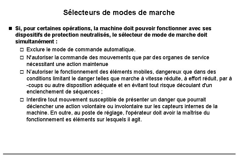 Sélecteurs de modes de marche n Si, pour certaines opérations, la machine doit pouvoir