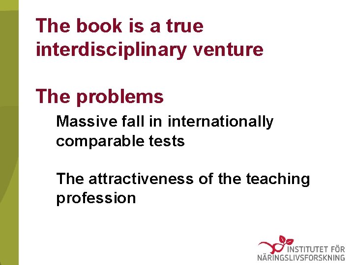 The book is a true interdisciplinary venture The problems Massive fall in internationally comparable