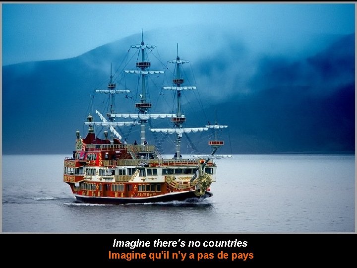 Imagine there’s no countries Imagine qu’il n’y a pas de pays 