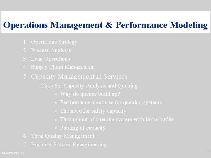 Operations Management & Performance Modeling 1 2 3 4 Operations Strategy Process Analysis Lean