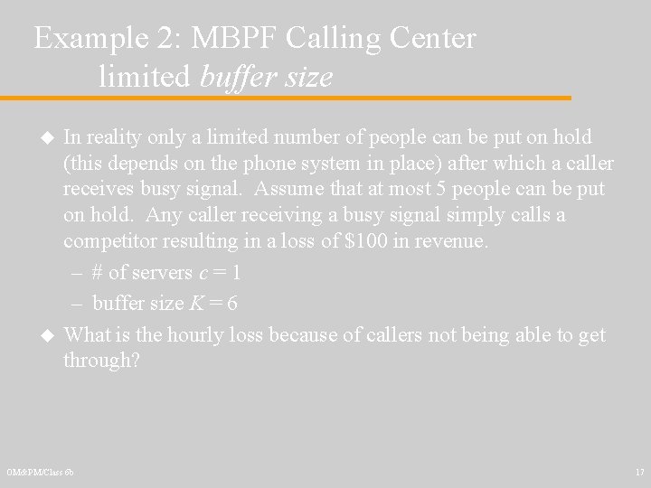 Example 2: MBPF Calling Center limited buffer size u u In reality only a