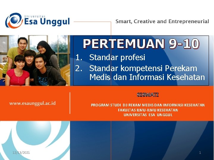 PERTEMUAN 9 -10 1. Standar profesi 2. Standar kompetensi Perekam Medis dan Informasi Kesehatan