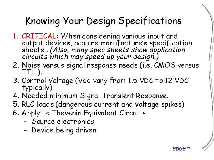 Knowing Your Design Specifications 1. CRITICAL: When considering various input and output devices, acquire