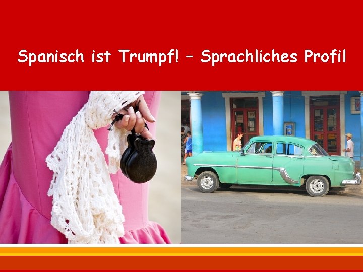 Spanisch ist Trumpf! – Sprachliches Profil Spanisch ist Trumpf! 1 © Ernst Klett Verlag