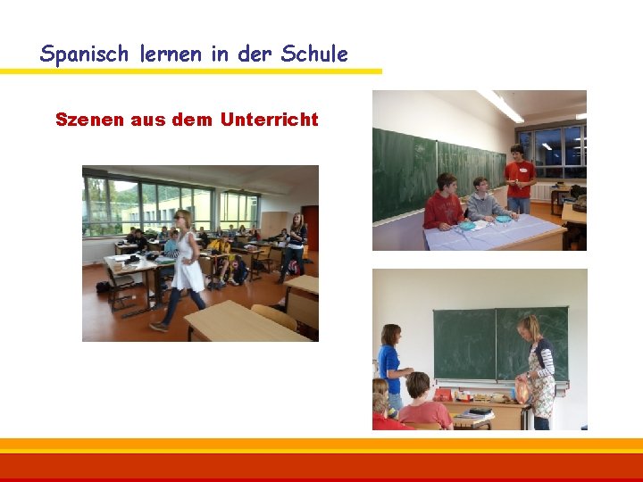 Spanisch lernen in der Schule Szenen aus dem Unterricht Spanisch ist Trumpf! 22 ©