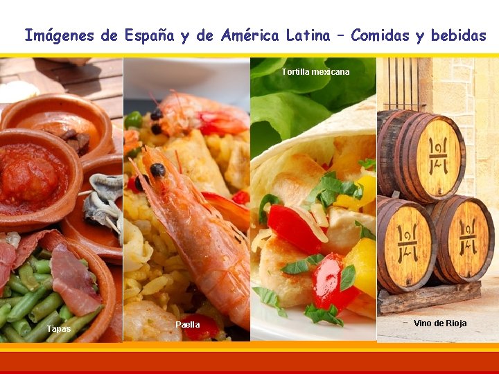 Imágenes de España y de América Latina – Comidas y bebidas Tortilla mexicana Tapas