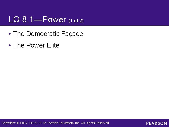 LO 8. 1—Power (1 of 2) • The Democratic Façade • The Power Elite