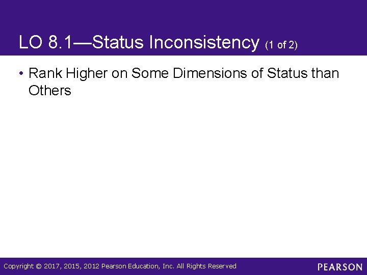 LO 8. 1—Status Inconsistency (1 of 2) • Rank Higher on Some Dimensions of