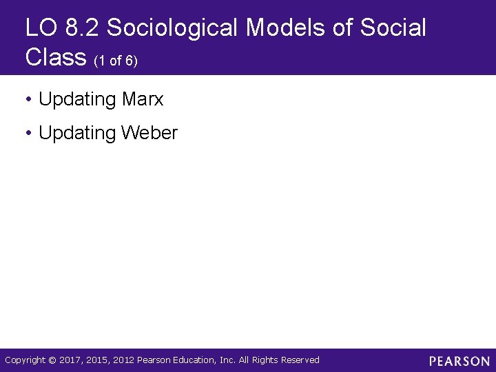 LO 8. 2 Sociological Models of Social Class (1 of 6) • Updating Marx