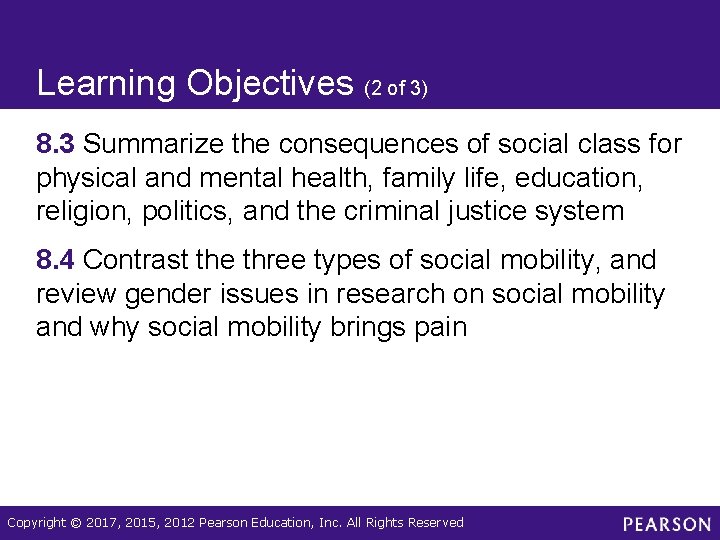 Learning Objectives (2 of 3) 8. 3 Summarize the consequences of social class for