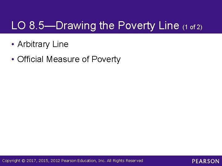 LO 8. 5—Drawing the Poverty Line (1 of 2) • Arbitrary Line • Official
