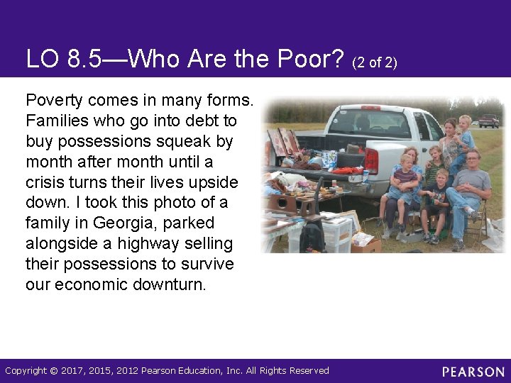 LO 8. 5—Who Are the Poor? (2 of 2) Poverty comes in many forms.
