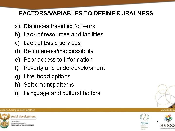 FACTORS/VARIABLES TO DEFINE RURALNESS a) b) c) d) e) f) g) h) i) Distances