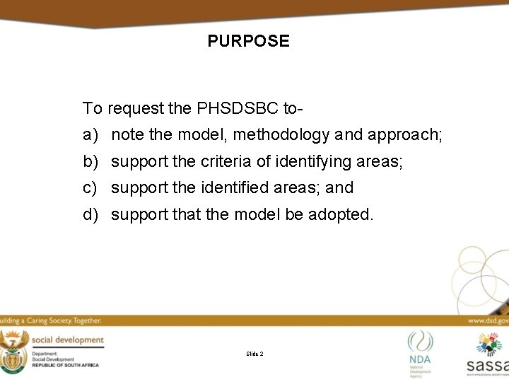 PURPOSE To request the PHSDSBC to- a) note the model, methodology and approach; b)