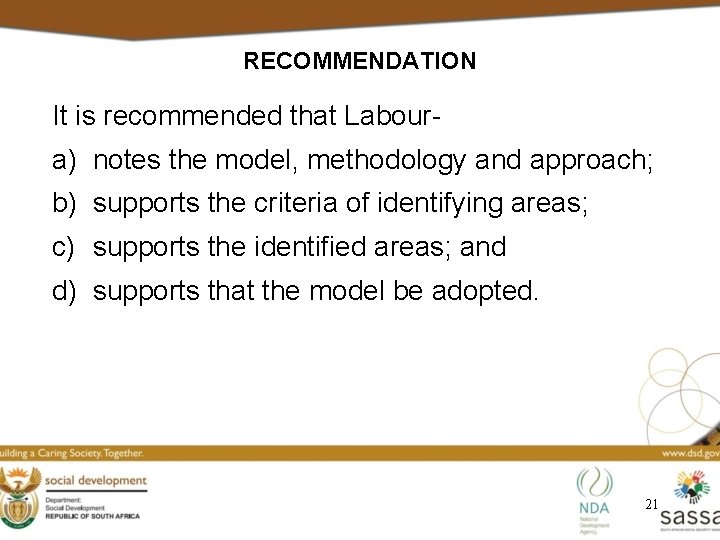 RECOMMENDATION It is recommended that Labour- a) notes the model, methodology and approach; b)