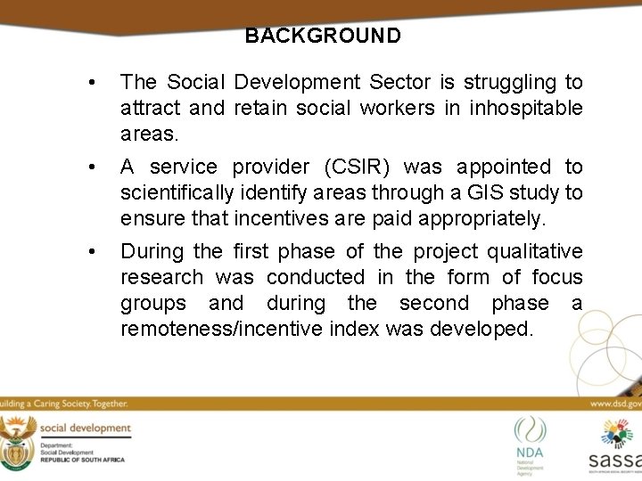 BACKGROUND • The Social Development Sector is struggling to attract and retain social workers