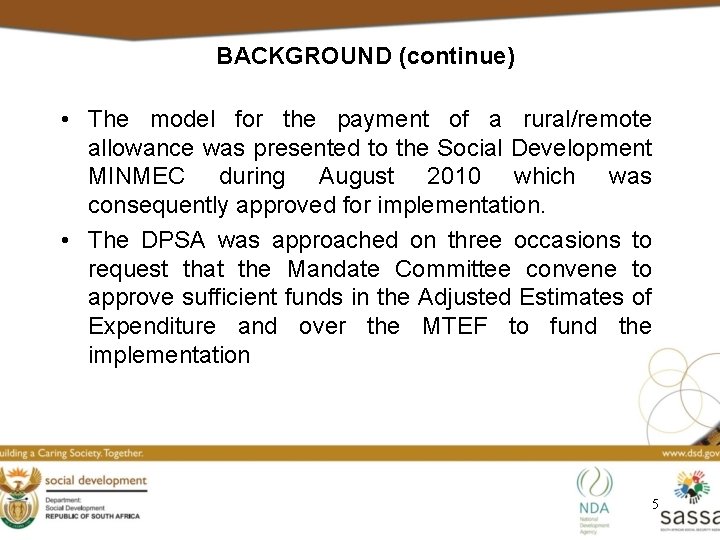 BACKGROUND (continue) • The model for the payment of a rural/remote allowance was presented