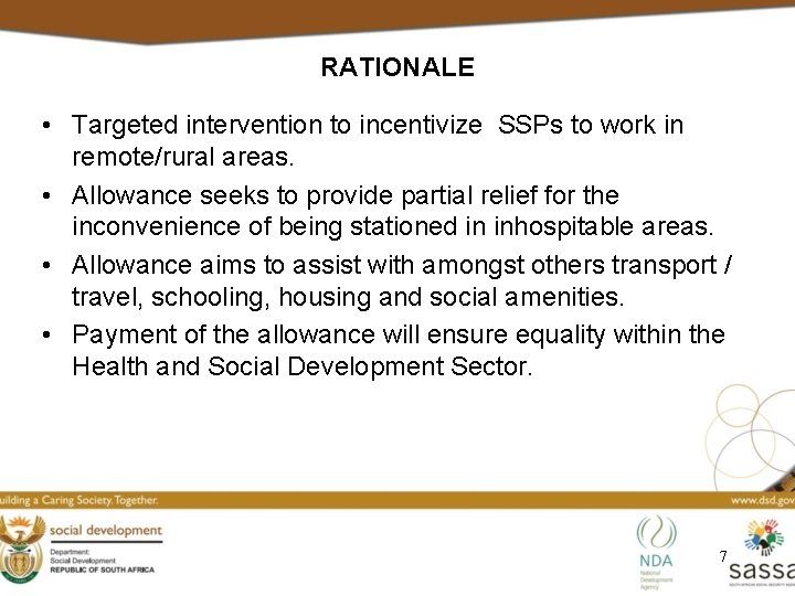 RATIONALE • Targeted intervention to incentivize SSPs to work in remote/rural areas. • Allowance